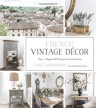 portada French Vintage Decor: Easy and Elegant diy Projects for any Home (in English)