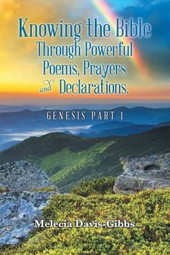 portada Knowing the Bible Through Powerful Poems, Prayers and Declarations.: Genesis Part 1 (in English)