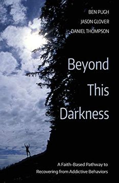portada Beyond This Darkness: A Faith-Based Pathway to Recovering From Addictive Behaviors (en Inglés)