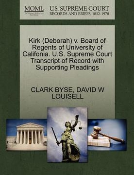 portada kirk (deborah) v. board of regents of university of califonia. u.s. supreme court transcript of record with supporting pleadings