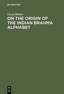 portada On the origin of the Indian Brahma alphabet: Together with two appendices on the origin of the Kharosthe alphabet and of the so-called letter-numerals of the Brahmi