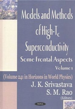 portada Models & Methods of High-Tc Superconductivity, Volume 1: Some Frontal Aspects (Horizons in World Physics) (in English)