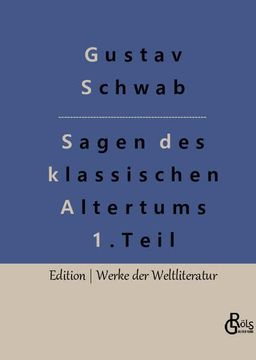 portada Sagen des Klassischen Altertums - Teil 1: Die Schönsten Sagen des Klassischen Altertums (en Alemán)