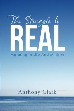 portada The Struggle Is Real: Maturing In Life And Ministry