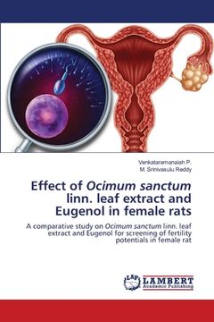 portada Effect of Ocimum sanctum linn. leaf extract and Eugenol in female rats (en Inglés)