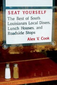 portada Seat Yourself: The Best of South Louisiana's Local Diners, Lunch Houses, and Roadside Stops (en Inglés)