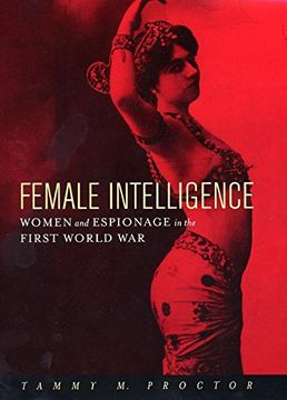 portada Female Intelligence: Women and Espionage in the First World war (en Inglés)