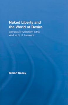 portada Naked Liberty and the World of Desire: Elements of Anarchism in the Work of D. H. Lawrence (en Inglés)