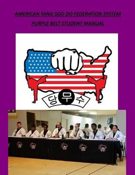 portada American Tang Soo Do Federation System: Purple Belt Student Manual (en Inglés)