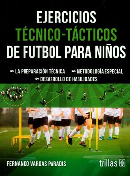 portada Ejercicios Tecnico Tacticos de Futbol Para Niños (in Spanish)