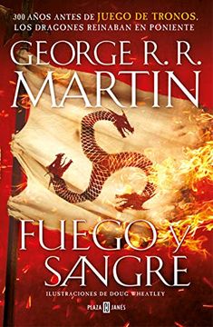 portada Fuego y Sangre (Canción de Hielo y Fuego): 300 Años Antes de Juego de Tronos. Historia de los Targaryen