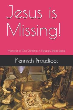 portada Jesus is Missing!: Memories of One Christmas in Newport, Rhode Island