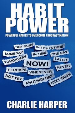 portada Habit Power: Powerful Habits To Overcome Procrastination (Habits, Procrastination (en Inglés)