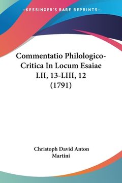 portada Commentatio Philologico-Critica In Locum Esaiae LII, 13-LIII, 12 (1791) (en Latin)