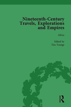 portada Nineteenth-Century Travels, Explorations and Empires, Part II Vol 7: Writings from the Era of Imperial Consolidation, 1835-1910 (en Inglés)