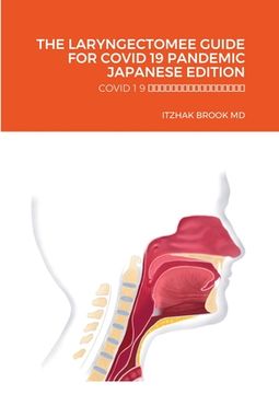 portada The Laryngectomee Guide for Covid 19 Pandemic Japanese Edition: Covid 1 9 に対する喉摘者のた&#12 (en Japonés)