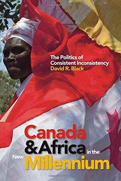 portada Canada and Africa in the new Millennium: The Politics of Consistent Inconsistency 