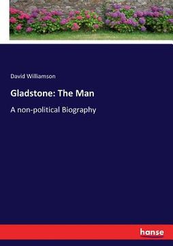 portada Gladstone: The Man: A non-political Biography (in English)