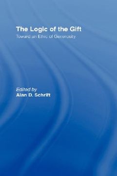 portada the logic of the gift: toward an ethic of generosity (en Inglés)