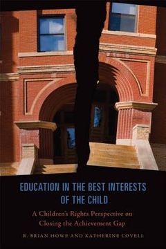 portada Education in the Best Interests of the Child: A Children's Rights Perspective on Closing the Achievement Gap (in English)