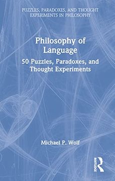 portada Philosophy of Language: 50 Puzzles, Paradoxes, and Thought Experiments (Puzzles, Paradoxes, and Thought Experiments in Philosophy) (en Inglés)