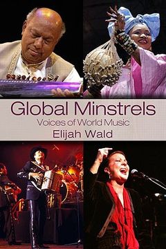 portada global minstrels: voices of world music (en Inglés)