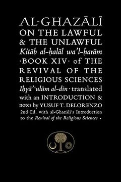 portada Al-Ghazali on the Lawful and the Unlawful: Book xiv of the Revival of the Religious Sciences (The Islamic Texts Society's Al-Ghazali Series) (libro en inglés)