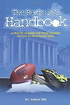portada The Recruit's Handbook: A Practical Guide for Those Looking to Play at the College Level (en Inglés)