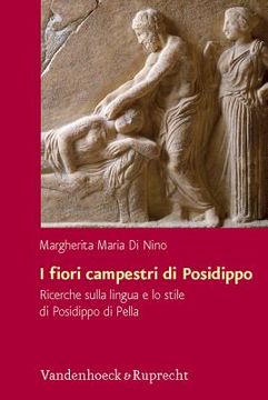 portada I Fiori Campestri Di Posidippo: Ricerche Sulla Lingua E Lo Stile Di Posidippo Di Pella (in Italian)