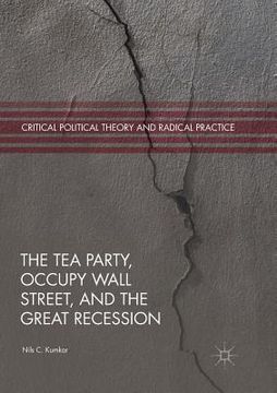 portada The Tea Party, Occupy Wall Street, and the Great Recession (en Inglés)