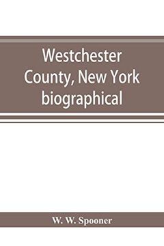 portada Westchester County; New York: Biographical (en Inglés)