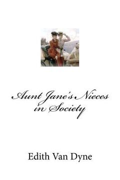 portada Aunt Jane's Nieces in Society (en Inglés)