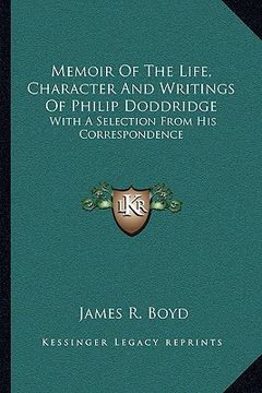 portada memoir of the life, character and writings of philip doddridge: with a selection from his correspondence (in English)
