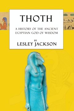 portada Thoth: The History of the Ancient Egyptian God of Wisdom (en Inglés)