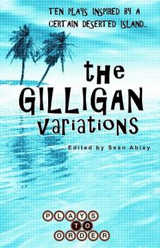 portada The Gilligan Variations: Ten Plays Inspired by a Certain Deserted Island (en Inglés)