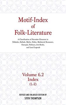 portada Motif-Index of Folk-Literature, Volume 6. 2: A Classification of Narrative Elements in Folk Tales, Ballads, Myths, Fables, Mediaeval Romances, Exempla, Fabliaux, Jest-Books, and Local Legends 