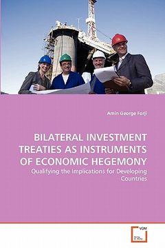 portada bilateral investment treaties as instruments of economic hegemony (en Inglés)