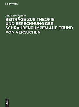 portada Beitrã¤Ge zur Theorie und Berechnung der Schraubenpumpen auf Grund von Versuchen (en Alemán)