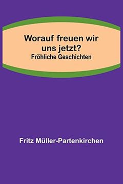 portada Worauf freuen wir uns jetzt?; Fröhliche Geschichten (in German)