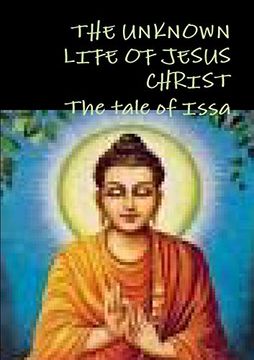 portada The Unknown Life of Jesus Christ or the Tale of Issa Nicolas Notovitch, (en Inglés)