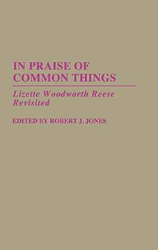 portada In Praise of Common Things: Lizette Woodworth Reese Revisited (in English)
