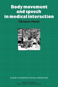 portada Body Movement and Speech in Medical Interaction (Studies in Emotion and Social Interaction) (en Inglés)