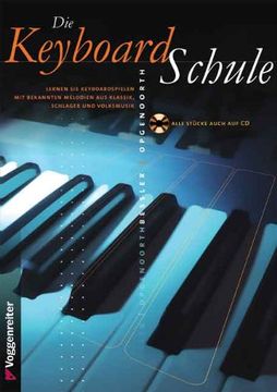portada Die Keyboard-Schule: Lernen Sie Keyboardspielen mit bekannten Melodien aus Klassik, Schlager und Volksmusik (en Alemán)