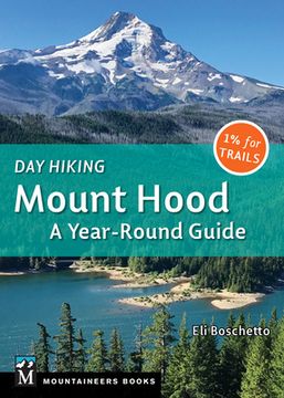 portada Day Hiking Mount Hood: A Year-Round Guide (in English)