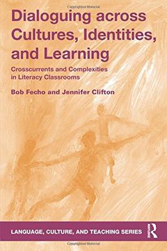 portada Dialoguing across Cultures, Identities, and Learning: Crosscurrents and Complexities in Literacy Classrooms (Language, Culture, and Teaching Series)