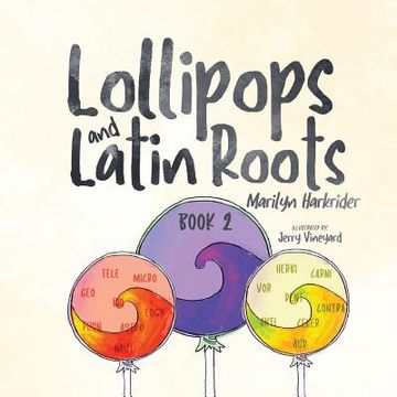 portada Lollipops and Latin Roots: Book 2 in the Wonderful World of Words Series (en Inglés)