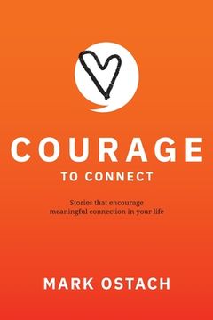 portada Courage to Connect: Stories that encourage meaningful connection in your life.