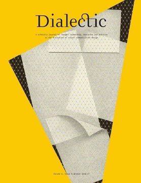 portada Dialectic: A Scholarly Journal of Thought Leadership, Education and Practice in the Discipline of Visual Communication Design Vol. I Issue I Winter 2016-17