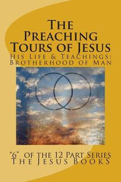 portada The Preaching Tours of Jesus: Revelation of the Brotherhood of Man