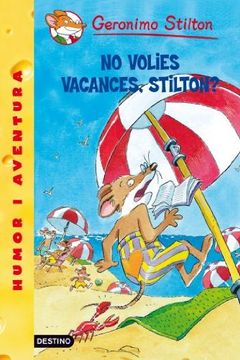 portada 19- no Volies Vacances, Stilton? (Geronimo Stilton. Els Grocs) (en Catalá)